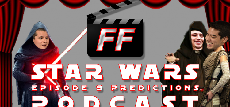 EPISODE 2: Star Wars Episode 9 Predictions Podcast